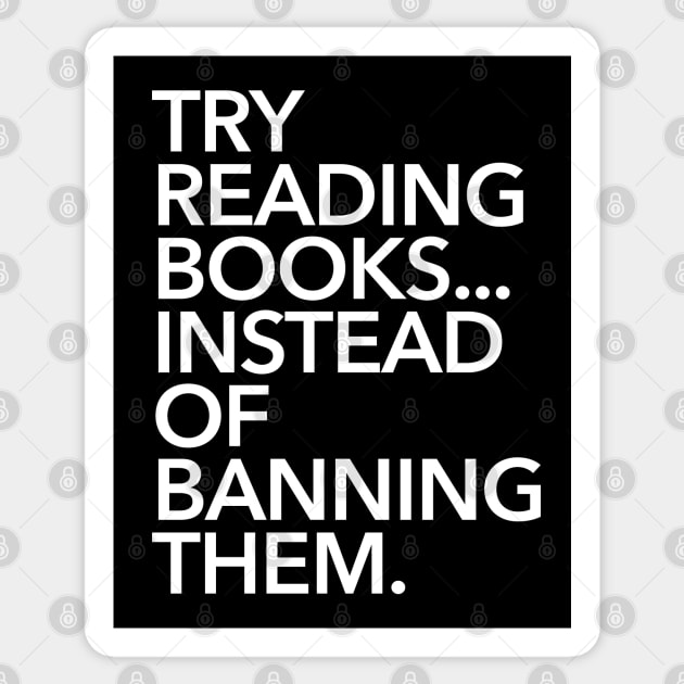 Try reading books... instead of banning them Sticker by skittlemypony